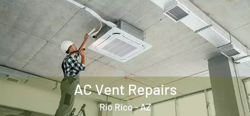  AC Vent Repairs Rio Rico - AZ