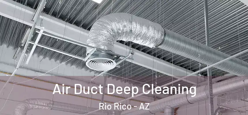  Air Duct Deep Cleaning Rio Rico - AZ