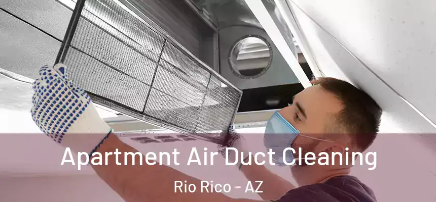 Apartment Air Duct Cleaning Rio Rico - AZ