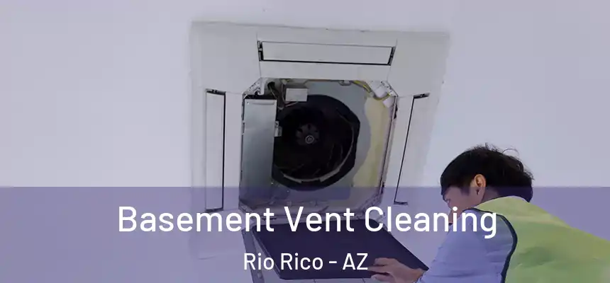  Basement Vent Cleaning Rio Rico - AZ