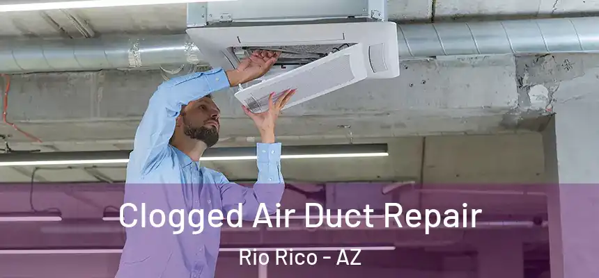  Clogged Air Duct Repair Rio Rico - AZ