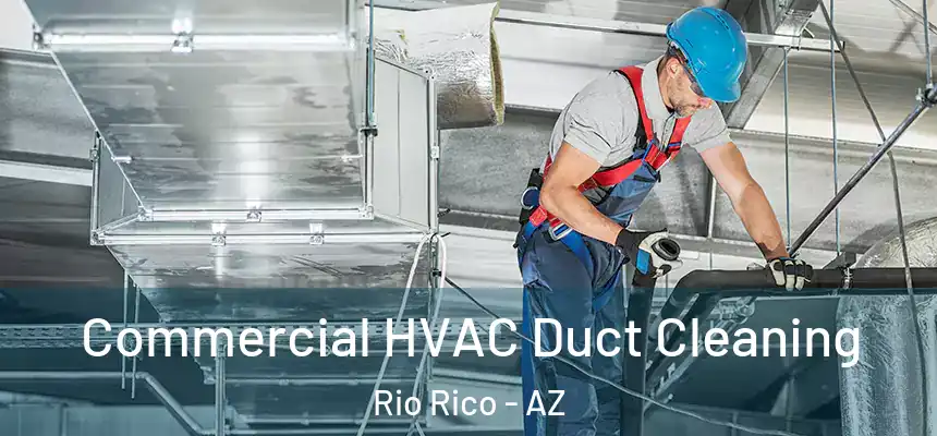 Commercial HVAC Duct Cleaning Rio Rico - AZ