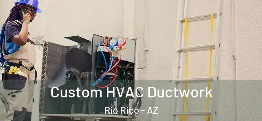  Custom HVAC Ductwork Rio Rico - AZ