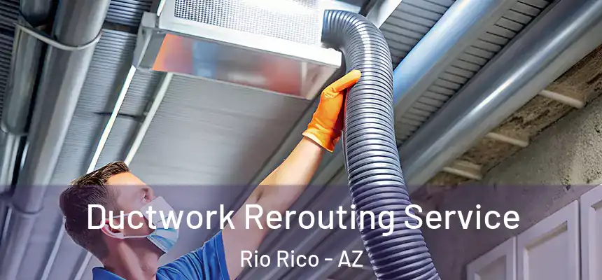  Ductwork Rerouting Service Rio Rico - AZ