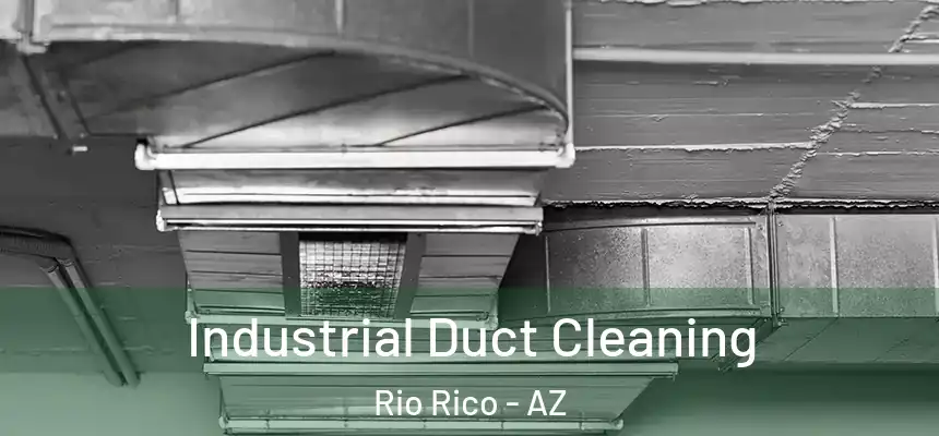  Industrial Duct Cleaning Rio Rico - AZ