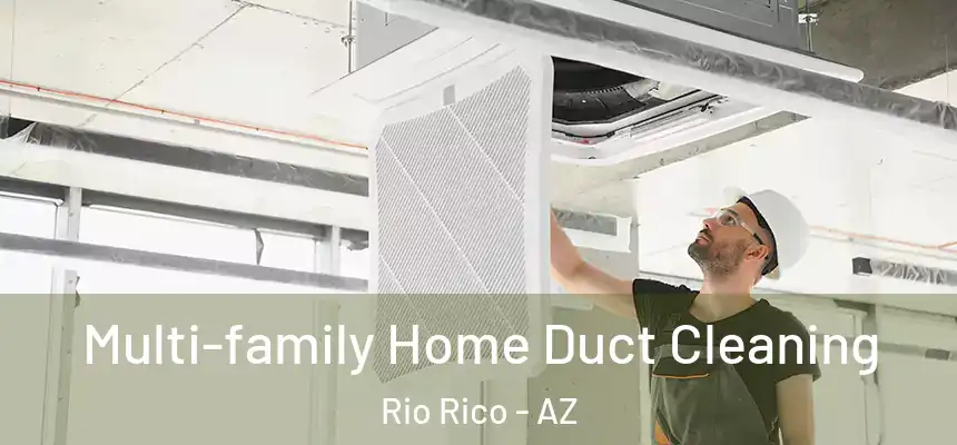 Multi-family Home Duct Cleaning Rio Rico - AZ