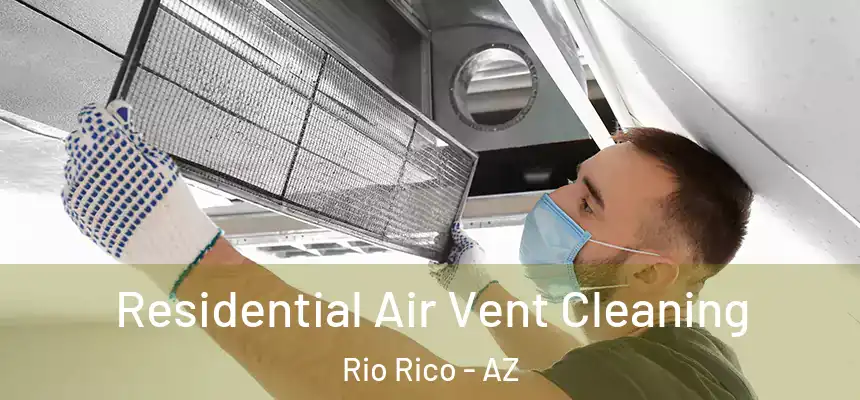  Residential Air Vent Cleaning Rio Rico - AZ
