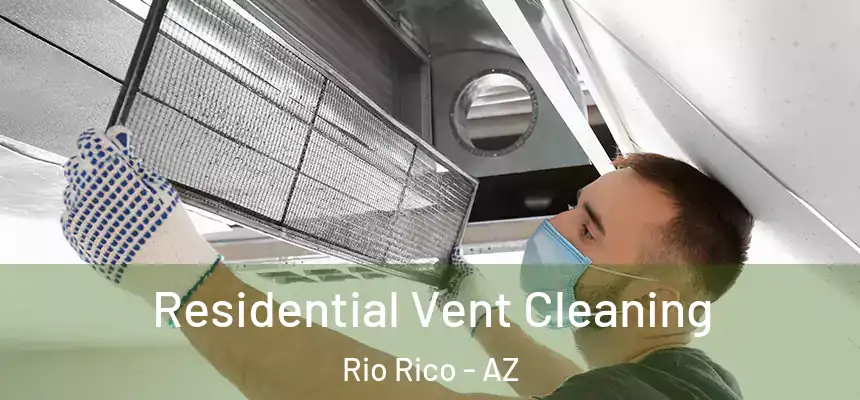 Residential Vent Cleaning Rio Rico - AZ