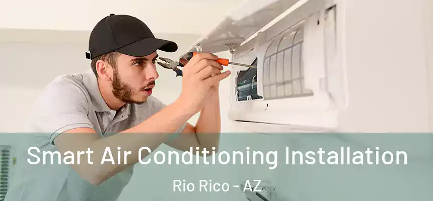  Smart Air Conditioning Installation Rio Rico - AZ