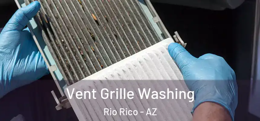 Vent Grille Washing Rio Rico - AZ